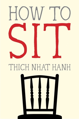 How to Sit - Nhat Hanh, Thich