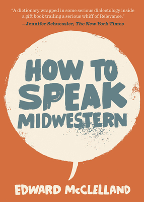 How to Speak Midwestern - McClelland, Edward