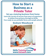 How to Start a Business as a Private Tutor. Set Up a Tutoring Business from Home. Learn the Secrets of Success from Years of Experience in Tuition Fro