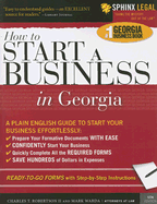 How to Start a Business in Georgia - Robertson, Charles T, Judge, II, and Warda, Mark, J.D.