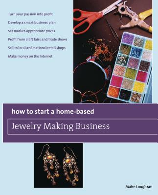 How to Start a Home-Based Jewelry Making Business: *Turn Your Passion Into Profit *Develop a Smart Business Plan *Set Market-Appropriate Prices *Profit from Craft Fairs and Trade Shows *Sell to Local and National Retail Shops *Make Money on the Internet - Loughran, Maire
