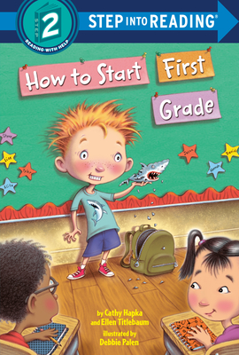 How to Start First Grade: A Book for First Graders - Hapka, Catherine, and Titlebaum, Ellen, and Vandenberg, Ellen