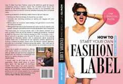 How To Start Your Own Fashion Label: The Definitive Guide