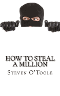 How to Steal a Million: The True Stories Behind the Greatest Art Heists of All Time