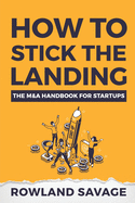 How to Stick the Landing: The M&A Handbook for Startups