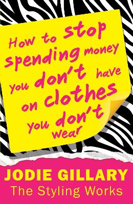 How to Stop Spending Money You Don't Have on Clothes You Don't Wear - Gillary, Jodie