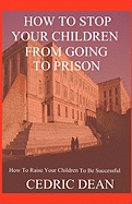 How to Stop Your Children from Going to Prison