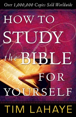 How to Study the Bible for Yourself - LaHaye, Tim, Dr.