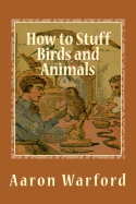 How to Stuff Birds and Animals