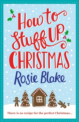 How to Stuff Up Christmas - Blake, Rosie