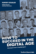 How to Succeed in the Digital Age: Strategies from 17 Top Managers