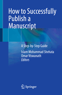 How to Successfully Publish a Manuscript: A Step-by-Step Guide