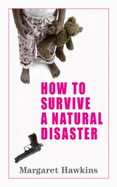 How to Survive a Natural Disaster - Hawkins, Margaret