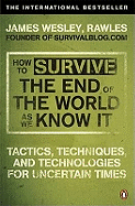 How to Survive The End Of The World As We Know It: From Financial Crisis to Flu Epidemic