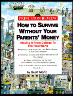 How to Survive Without Your Parents' Money: Making It from College to the Real World - Martz, Geoff, and Katzman, John