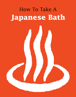 How to Take a Japanese Bath - Koren, Leonard