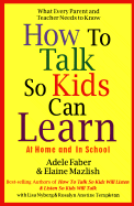 How to Talk So Kids Can Learn - Faber, Adele, and Nyberg, Lisa, Ph.D., and Mazlish, Elaine