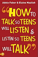 How to Talk so Teens will Listen & Listen so Teens will Talk