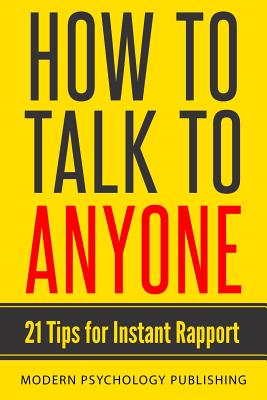 How to Talk to Anyone: 21 Tips for Instant Rapport - Publishing, Modern Psychology