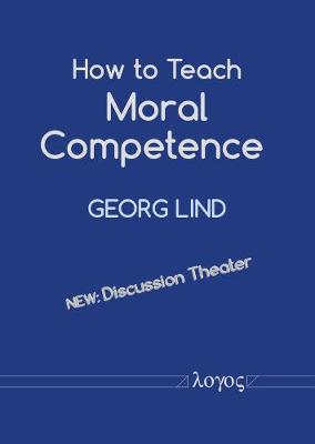 How to Teach Moral Competence - Lind, Georg