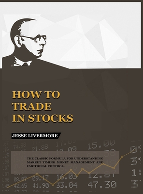 How to Trade In Stocks - Livermore, Jesse