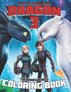 How to Train your Dragon 3: The Hidden World Coloring Book: 30 Exclusive Illustrations