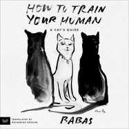 How to Train Your Human: A Cat's Guide
