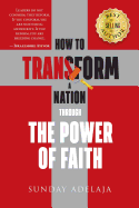 How to Transform a Nation Through the Power of Faith