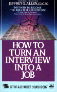 How to Turn an Interview Into a Job - Allen, Jeffrey G, J.D., C.P.C. (Read by)
