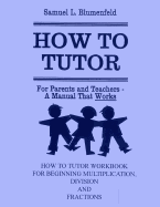 How to Tutor Workbook for Multiplication, Division and Fractions