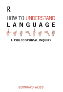 How to Understand Language: A Philosophical Inquiry