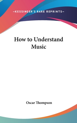 How to Understand Music - Thompson, Oscar