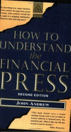 How to Understand the Financial Press - Andrew, John, III