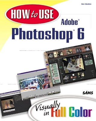 How to Use Adobe Photoshop 6 - Giordan, Dan
