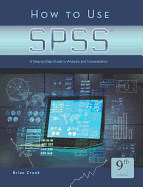 How to Use SPSS: A Step-By-Step Guide to Analysis and Interpretation