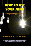 How to Use Your Mind: A Psychology of Study