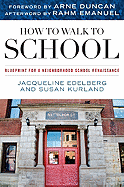 How to Walk to School: Blueprint for a Neighborhood School Renaissance