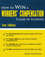 How to Win a Workers' Compensation Claim in Illinois, 2nd Edition