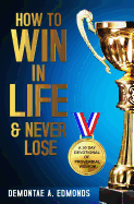 How to Win in Life & Never Lose: A 30 Day Devotional of Proverbial Wisdom