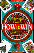 How to Win: Reference Guide to Casino Gambling