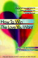 How to Win the Love You Want: Effective Techniques and Tactics for Finding and Keeping the One You Love