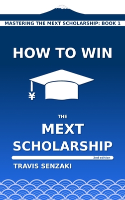 How to Win the MEXT Scholarship - Senzaki, Travis