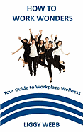 How to Work Wonders - Your Guide to Workplace Wellness