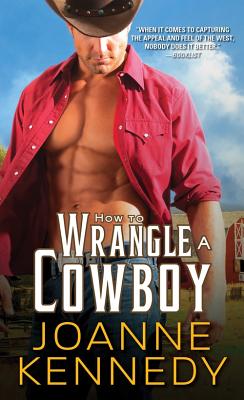 How to Wrangle a Cowboy - Kennedy, Joanne