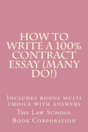 How To Write A 100% Contract Essay (Many Do!): Includes bonus multi choice with answers