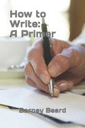 How to Write: A Primer