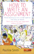 How to Write an Assignment: Proven Techniques from a Chief Examiner That Really Get Results