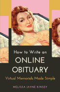 How to Write an Online Obituary: Virtual Memorials Made Simple