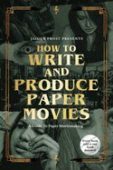 How to Write and Produce Paper Movies