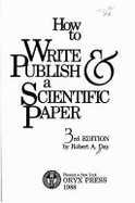 How to Write and Publish a Scientific Paper - Day, Robert A